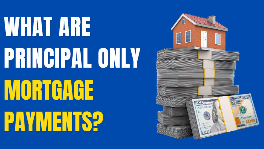 What is a Principal Only Mortgage Payment? - Nancy Heim-berg Real Estate
